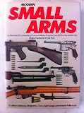 Modern small arms : an illustrated encyclopedia of famous military firearms from 1873 to the present day