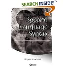 Second Language Syntax: A Generative Introduction by  Roger Hawkins