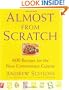 Almost from Scratch : 600 Recipes for the New Convenience Cuisine