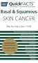 QuickFacts Basal & Squamous Cell Skin Cancer