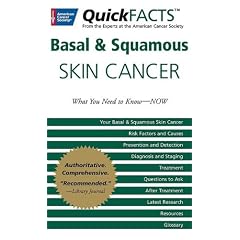 Quickfacts Basal & Squamous Cell Skin Cancer (American Cancer Society QuickFacts)