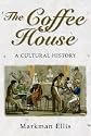 The Coffee-House: A Cultural History