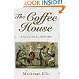 The Coffee House: A Cultural History