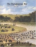THE PARAGUAYAN WAR: Armies of the Nineteenth Century:The Americas (Armies of the Nineteenth Century: the Americas)