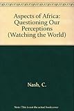 Aspects of Africa : questioning our perceptions