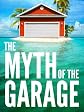 The Myth of the Garage