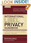 International Libel and Privacy Handbook: A Global Reference for Journalists, Publishers, Webmasters, and Lawyers (Bloomberg)
