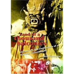 Land of a Thousand Balconies: Discoveries and Confessions of A B-Movie Archaeologist