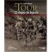 Le Tour : 25 �tapes de l�gende