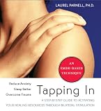 Tapping In: A Step-by-Step Guide to Activating Your Healing Resources Through Bilateral Stimulation