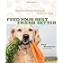 Feed Your Best Friend Better: Easy, Nutritious Meals and Treats for Dogs