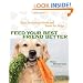 Feed Your Best Friend Better: Easy, Nutritious Meals and Treats for Dogs