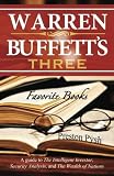 Warren Buffetts 3 Favorite Books: A guide to The Intelligent Investor, Security Analysis, and The Wealth of Nations by Preston George Pysh (6/6/2012)