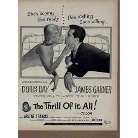 1963 Movie Ad, "THE THRILL OF IT ALL!", starring Doris Day and James Garner. Co-starring Arlene Francis, with Edward Andrews, Elliott Reid, Reginald Owen, and Zasu Pitts. Guest Star Carl Reiner. Screenplay by Carl Reiner. Directed by Norman Jewison. Produced by Ross Hunter and Martin Melcher. A1247. **THIS IS AN AD / POSTER, NOT A DVD**