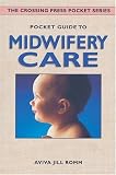 Pocket Guide to Midwifery Care (Crossing Press Pocket Guides) [Paperback]