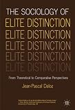 The Sociology of Elite Distinction: From Theoretical to Comparative Perspectives