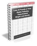 Lose 20 Pounds in Three Weeks Following These Extreme Weight Loss Secrets