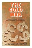 The gold war : the story of the world's monetary crisis