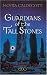 Guardians of the Tall Stones: The Sacred Stone Trilogy