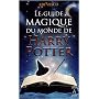 Le guide magique du monde de Harry Potter