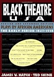 Black Theatre USA Revised and Expanded Edition, Vol. 1 : Plays by African Americans, The Early Period 1847 to 1938