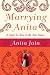 Marrying Anita: A Quest for Lo...