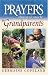 Book Prayer That Avail Much For Grandparents: James 5:16 (Prayers That Avail Much (Paperback)) (Prayers That Avail Much)