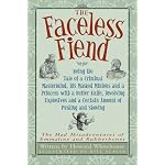 Faceless Fiend, The: Being the Tale of a Criminal Mastermind, (Mad Misadventures of Emmaline and Rubberbones) book cover