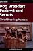 Dog Breeders Professional Secrets: Ethical Breeding Practices