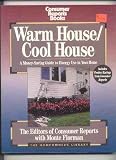 Warm House Cool House: Money-Saving Guide to Energy Use in Your Home (Homeowner's Library Series)
