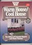 Warm House Cool House: Money-Saving Guide to Energy Use in Your Home (Homeowner's Library Series)