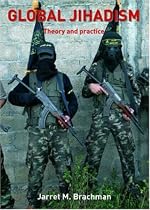 Global Jihadism: Theory and Practice (Cass Series on Political Violence)