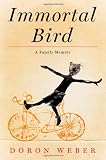 Immortal Bird: A Family Memoir