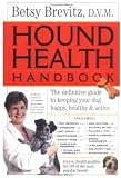 Hound Health Handbook: The Definitive Guide to Keeping Your Dog Happy, Healthy & Active