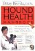 Hound Health Handbook: The Definitive Guide to Keeping Your Dog Happy, Healthy & Active