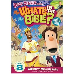 Buck Denver Asks:  What's in the Bible? Volume Eight - Words to Make Us Wise (Psalms, Proverbs & the Writings)