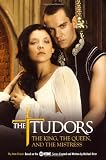 The Tudors: The King, the Queen, and the Mistress