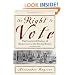 The Right to Vote: The Contested History of Democracy in the United States