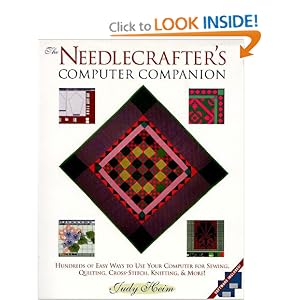 Needlecrafter's Computer Companion: How to Use Your Computer for Sewing, Quilting, and Other Needlecrafts by Judy Heim