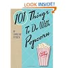 101 Things to do with Popcorn