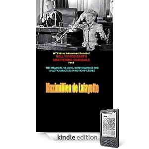 10th Edition. Part 5: Hollywood's Earth Shattering Scandals: The infamous, villains, nymphomaniacs and shady character in motion pictures (Hollywood Stars: The Scum of the Earth)