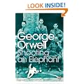 Shooting an Elephant: And Other Essays (Penguin Modern Classics)