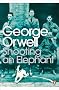 Shooting an Elephant: And Other Essays (Penguin Modern Classics)