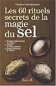 Les 60 rituels secrets de la magie du sel