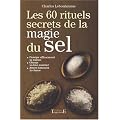 Les 60 rituels secrets de la magie du sel