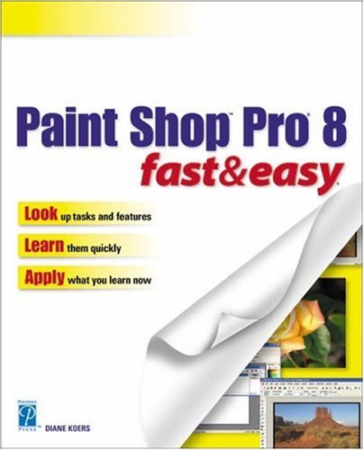 Paint Shop Pro 8 Fast and Easy