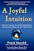 A Joyful Intuition - How to access your inner knowing for insight, healing and happiness