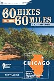 60 Hikes Within 60 Miles: Chicago: Including Aurora, Northwest Indiana, and Waukegan