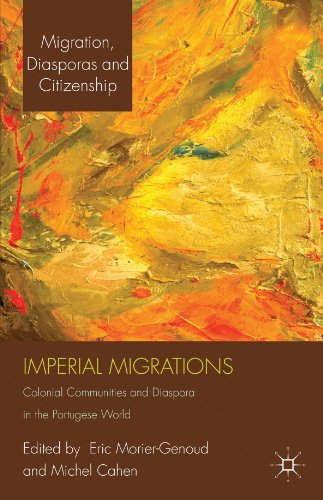 Imperial Migrations: Colonial Communities and Diaspora in the Portuguese World (Migration, Diasporas and Citizenship)