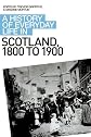 A History of Everyday Life in Scotland, 1800-1900